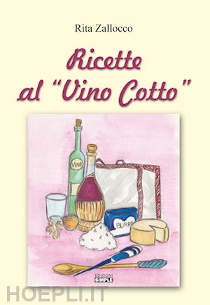 zallocco rita - ricette al «vino cotto»