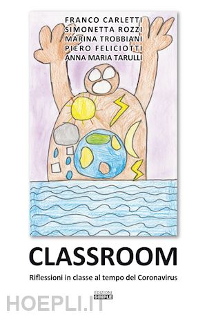 carletti franco; trobbiani marina; rozzi simonetta; feliciotti piero; tarulli an - classroom. riflessioni al tempo del coronavirus