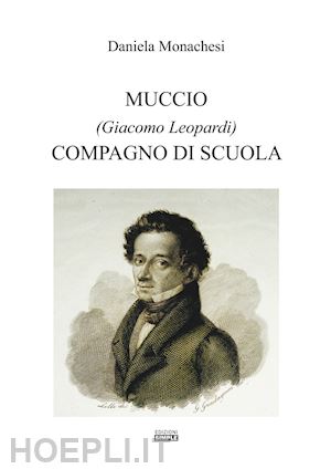 monachesi daniela - muccio (giacomo leopardi) compagno di scuola