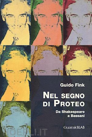 fink guido - nel segno di proteo. da shakespeare a bassani