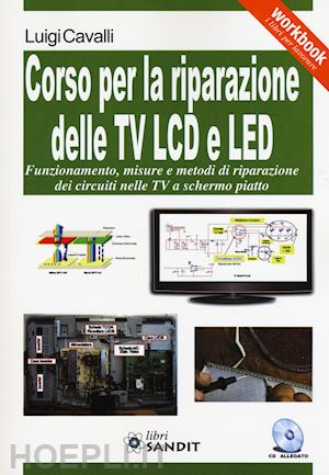 cavalli luigi - corso per la riparazione delle tv lcd e led. con cd-rom