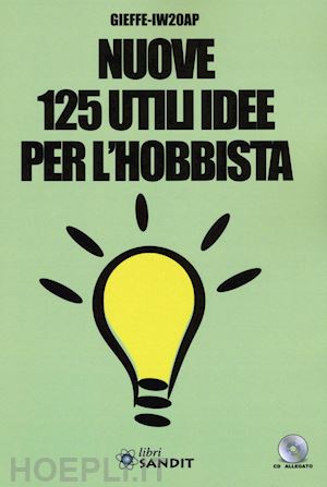 gieffe-iw20ap - nuove 125 utili idee per l'hobbista. con cd-rom