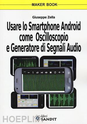 zella giuseppe - usare lo smartphone android come oscilloscopio e generatore di segnali audio