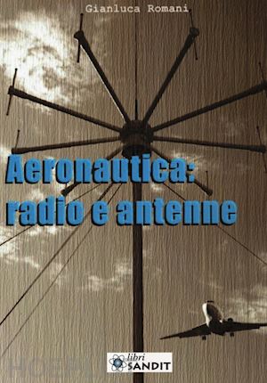 romani gianluca - aeronautica: radio e antenne