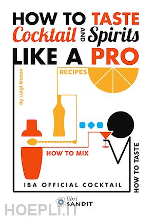 manzo luigi - how to taste cocktail and spirits like a pro. iba official cocktail