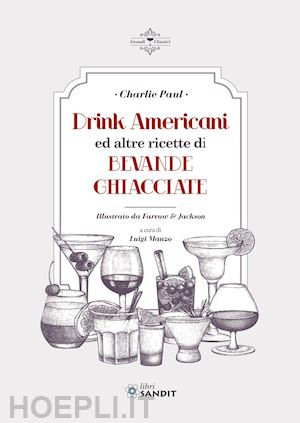 paul charlie; manzo l. (curatore) - drink americani ed altre ricette di bevande ghiacciate