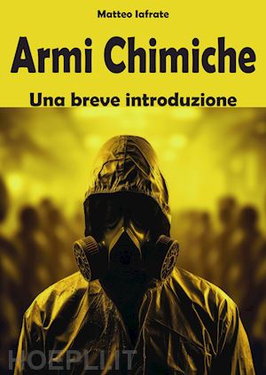 iafrate matteo - armi chimiche. una breve introduzione