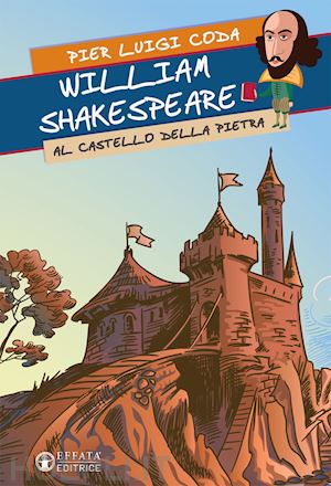 coda pier luigi - william shakespeare al castello della pietra