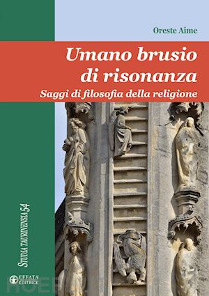 aime oreste - umano brusio di risonanza. saggi di filosofia della religione