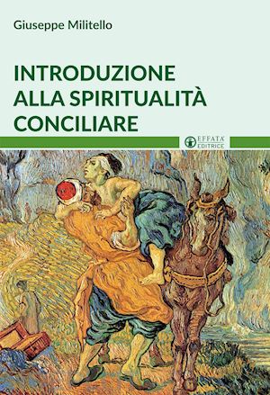 militello giuseppe - introduzione alla spiritualità conciliare