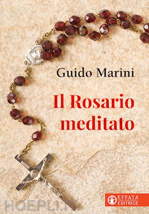 marini guido - il rosario meditato