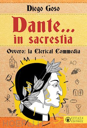 goso diego - dante... in sacrestia. ovvero: la clerical commedia