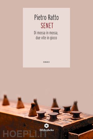 ratto pietro - senet. di mossa in mossa, due vite in gioco