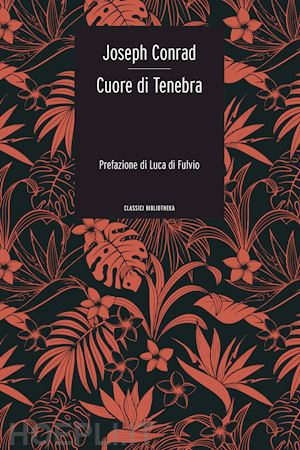 conrad joseph - cuore di tenebra. ediz. integrale