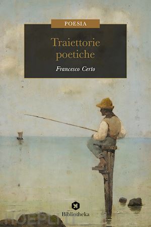 certo francesco - traiettorie poetiche