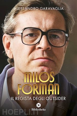 garavaglia alessandro - milos forman, il regista degli outsider