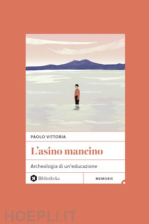 vittoria paolo - l'asino mancino. archeologia di un'educazione