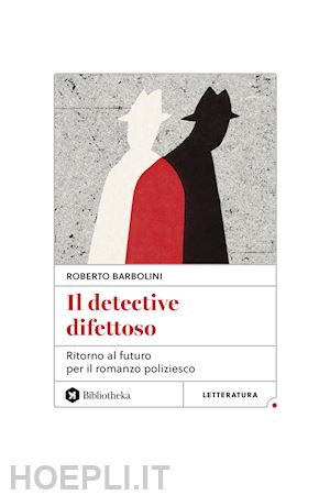 barbolini roberto - il detective difettoso