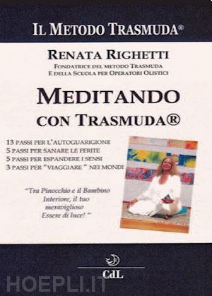righetti renata - meditando con trasmuda - 13 passi per l'autoguarigione