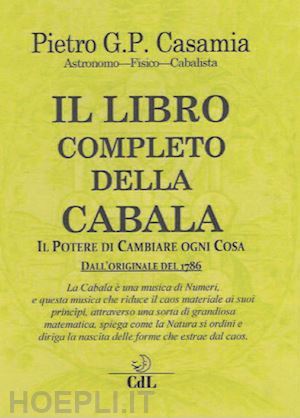 casamia pietro g. p. - il libro completo della cabala. il potere di cambiare ogni cosa