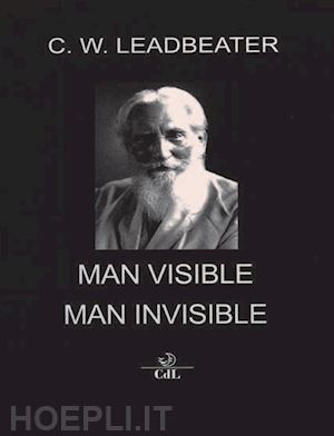 leadbeater charles w. - man visible and invisible