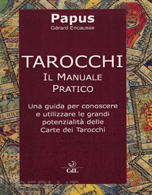 papus - tarocchi. il manuale pratico