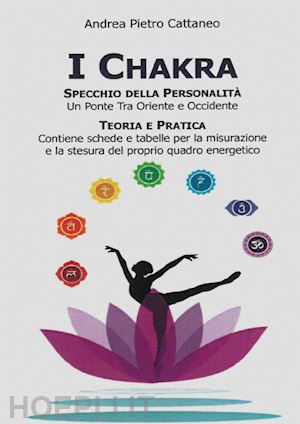 cattaneo andrea pietro - i chakra, specchio della personalita'