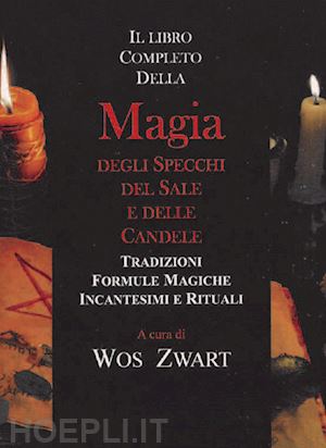 swart wos - il libro completo della magia degli specchi, del sale e delle candele