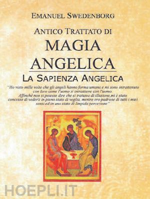 swedenborg emanuel - antico trattato di magia angelica