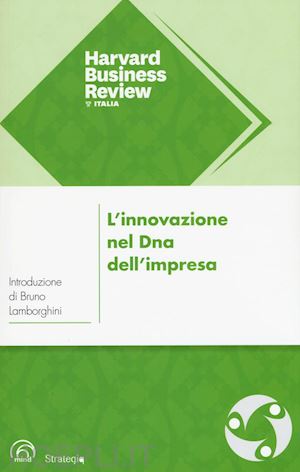 hbr italia (curatore) - l'innovazione nel dna dell'impresa