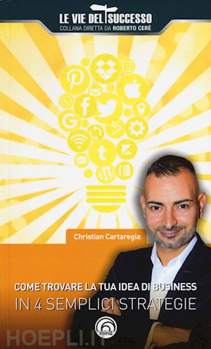 cartaregia christian - trovare la tua idea di business in 4 semplici strategie