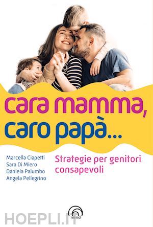 ciapetti marcella; di miero sara; palumbo daniela; pellegrino angela - cara mamma, caro papa...