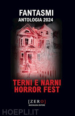  - fantasmi. antologia 2024 terni narni horror fest