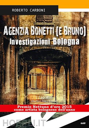 carboni roberto - agenzia bonetti (e bruno). investigazioni bologna