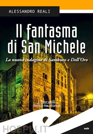 reali alessandro - il fantasma di san michele. la nuova indagine di sambuco e dell'oro