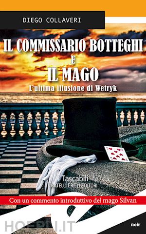 collaveri diego - il commissario botteghi e il mago. l'ultima illusione di wetryk