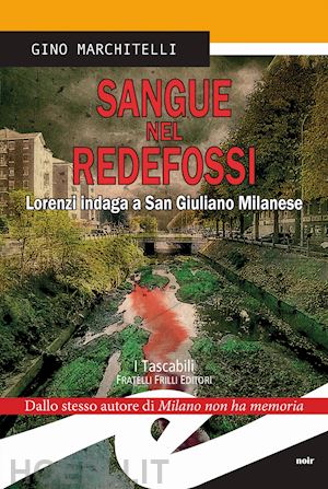 marchitelli gino - sangue nel redefossi. lorenzi indaga a san giuliano milanese