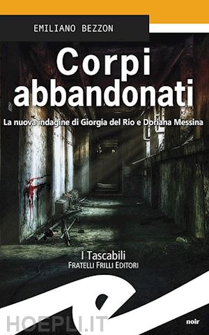 bezzon emiliano - corpi abbandonati. la nuova indagine di giorgia del rio e doriana messina