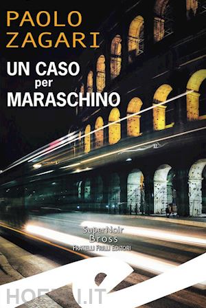 zagari paolo - un caso per maraschino