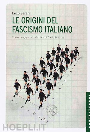 sereni enzo - le origini del fascismo italiano