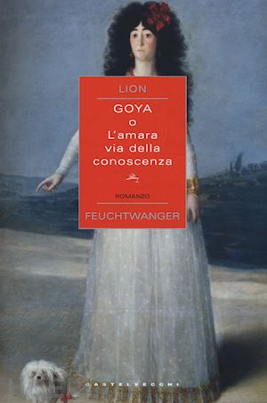 feuchtwanger lion - goya o l'amara via della conoscenza