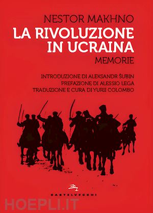 makhno nestor; colombo y. (curatore) - la rivoluzione in ucraina