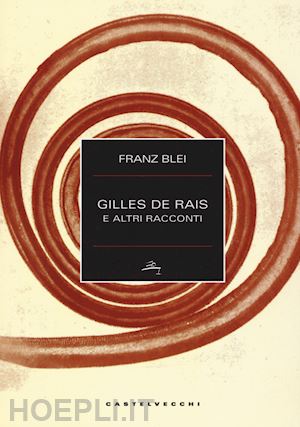 blei franz - gilles de rais e altri racconti