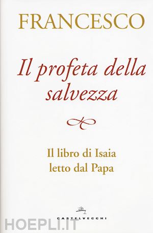 peri a. (curatore) - profeta della salvezza. libro di isaia letto dal papa