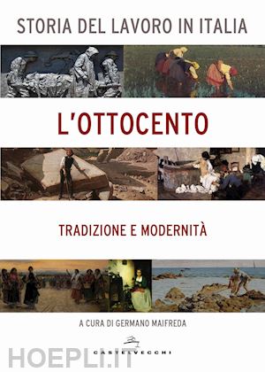 maifreda g. (curatore) - storia del lavoro in italia