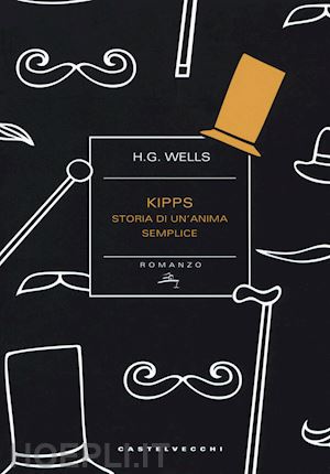 wells h. g. - kipps. storia di un'anima semplice