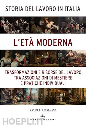 ago r. (curatore) - storia del lavoro in italia. l'eta' moderna