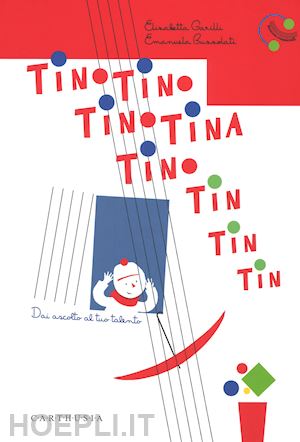 garilli elisabetta; bussolati emanuela - tino tino tino tina tino tin tin tin tin. dai ascolto al tuo talento. ediz. a co