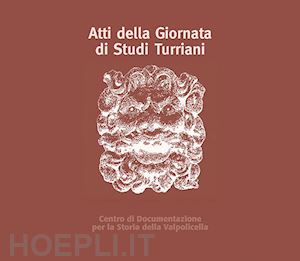 zamperini a.(curatore); brugnoli p.(curatore); brugnoli a.(curatore) - atti della giornata di studi turriani