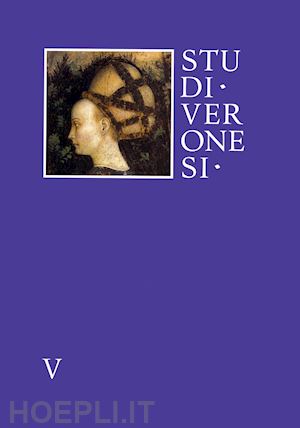 brugnoli p.(curatore); brugnoli a.(curatore) - studi veronesi. miscellanea di studi sul territorio veronese (2020). vol. 5